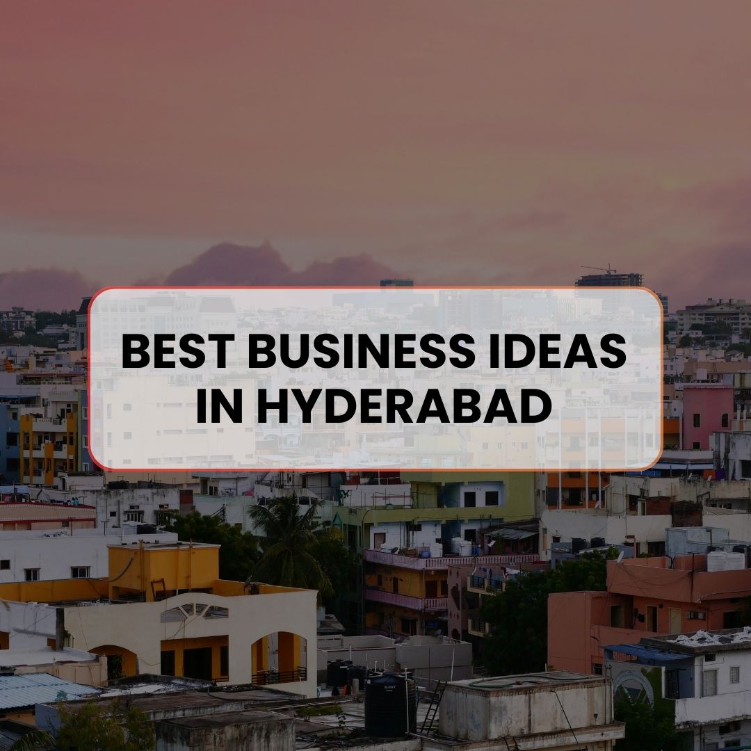 best business ideas in Hyderabad
